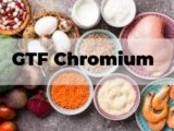 GTF Chromium: Uses, beneficial Effects, Side Effects and More